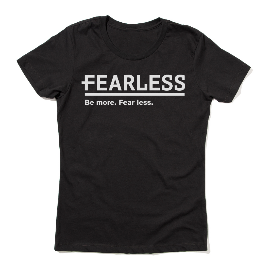 Fearless: Be More. Fear Less Snug Shirt
